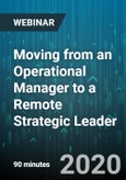 Moving from an Operational Manager to a Remote Strategic Leader - Webinar (Recorded)- Product Image