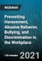 2-Hour Virtual Seminar on Preventing Harassment, Abusive Behavior, Bullying, and Discrimination in the Workplace - Webinar (Recorded) - Product Thumbnail Image