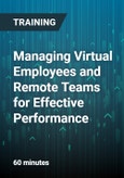 Managing Virtual Employees and Remote Teams for Effective Performance- Product Image