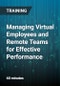 Managing Virtual Employees and Remote Teams for Effective Performance - Product Thumbnail Image