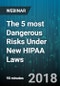 The 5 most Dangerous Risks Under New HIPAA Laws - Webinar (Recorded) - Product Thumbnail Image