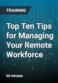 Top Ten Tips for Managing Your Remote Workforce- Product Image