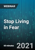 Stop Living in Fear: Keeping Your Sanity in an Uncertain World - Webinar (Recorded)- Product Image