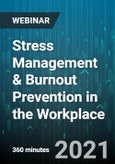 6-Hour Virtual Seminar on Stress Management & Burnout Prevention in the Workplace: Strategies & Solutions - Webinar- Product Image