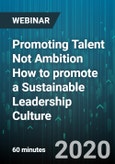 Promoting Talent Not Ambition How to promote a Sustainable Leadership Culture - Webinar (Recorded)- Product Image