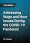 Addressing Wage and Hour Issues During the COVID-19 Pandemic - Product Thumbnail Image