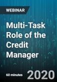 Multi-Task Role of the Credit Manager: Get More Done with Less! - Webinar (Recorded)- Product Image