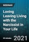 Loving Leaving Living with the Narcissist in Your Life - Webinar (Recorded) - Product Thumbnail Image