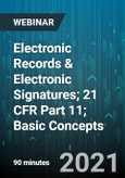 Electronic Records & Electronic Signatures; 21 CFR Part 11; Basic Concepts - Webinar (Recorded)- Product Image