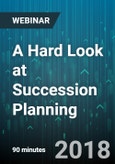 A Hard Look at Succession Planning - Webinar (Recorded)- Product Image