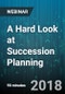 A Hard Look at Succession Planning - Webinar (Recorded) - Product Thumbnail Image