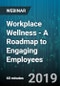 Workplace Wellness - A Roadmap to Engaging Employees - Webinar (Recorded) - Product Thumbnail Image