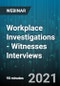 Workplace Investigations - Witnesses Interviews - Webinar - Product Image