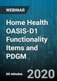 Home Health OASIS-D1 Functionality Items and PDGM - Webinar (Recorded)- Product Image