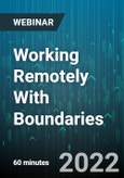 Working Remotely With Boundaries: How To Accomplish More At Home, Without Burning Out - Webinar (Recorded)- Product Image