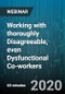 Working with thoroughly Disagreeable, even Dysfunctional Co-workers - Webinar (Recorded) - Product Thumbnail Image