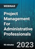 Project Management For Administrative Professionals - Webinar (Recorded)- Product Image