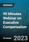 90 Minutes Webinar on Executive Compensation - Webinar - Product Image