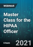 6-Hour Virtual Seminar on Master Class for the HIPAA Officer: Protecting Patient Information and Implementing Todays Privacy, Security, and Breach Regulations - Webinar (Recorded)- Product Image