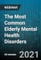The Most Common Elderly Mental Health Disorders - Webinar (Recorded) - Product Thumbnail Image