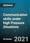Communication skills under high Pressure Situations - Webinar (Recorded) - Product Thumbnail Image