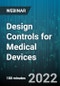 3-Hour Virtual Seminar on Design Controls for Medical Devices - Webinar - Product Image