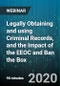 Legally Obtaining and using Criminal Records, and the Impact of the EEOC and Ban the Box - Webinar (Recorded) - Product Thumbnail Image