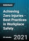 Achieving Zero Injuries - Best Practices in Workplace Safety - Webinar (Recorded) - Product Thumbnail Image