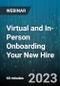 Virtual and In-Person Onboarding Your New Hire: Policies, Practices, and Processes - Webinar (Recorded) - Product Image