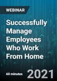 Successfully Manage Employees Who Work From Home - Webinar (Recorded)- Product Image