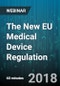 The New EU Medical Device Regulation - Webinar (Recorded) - Product Thumbnail Image