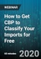 How to Get CBP to Classify Your Imports for Free: How to Design a Binding Ruling Request - Webinar (Recorded) - Product Thumbnail Image