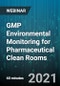 GMP Environmental Monitoring for Pharmaceutical Clean Rooms - Webinar (Recorded) - Product Thumbnail Image