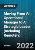 6-Hour Virtual Seminar on Moving From An Operational Manager to A Strategic Leader (Including Remotely) - Webinar (Recorded)- Product Image