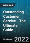 Outstanding Customer Service - The Ultimate Guide - Webinar (Recorded)- Product Image