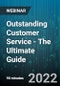 Outstanding Customer Service - The Ultimate Guide - Webinar - Product Image