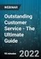 Outstanding Customer Service - The Ultimate Guide - Webinar (Recorded) - Product Thumbnail Image