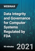 Data Integrity and Governance for Computer Systems Regulated by FDA - Webinar (Recorded)- Product Image