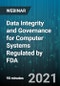 Data Integrity and Governance for Computer Systems Regulated by FDA - Webinar - Product Thumbnail Image