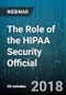 The Role of the HIPAA Security Official - Webinar (Recorded) - Product Thumbnail Image