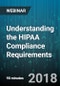 Understanding the HIPAA Compliance Requirements - Webinar (Recorded) - Product Thumbnail Image