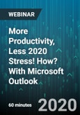 More Productivity, Less 2020 Stress! How? With Microsoft Outlook - Webinar (Recorded)- Product Image
