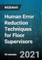 Human Error Reduction Techniques for Floor Supervisors - Webinar (Recorded) - Product Thumbnail Image