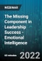 The Missing Component in Leadership Success - Emotional Intelligence - Webinar - Product Image