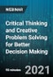 Critical Thinking and Creative Problem Solving for Better Decision Making - Webinar - Product Image