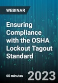 Ensuring Compliance with the OSHA Lockout Tagout Standard: Understanding What OSHA Looks for During an Inspection - Webinar (Recorded)- Product Image