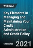 Key Elements in Managing and Maintaining Your Credit Administration and Credit Policy - Webinar (Recorded)- Product Image