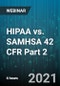 6-Hour Virtual Seminar on HIPAA vs. SAMHSA 42 CFR Part 2 - Webinar (Recorded) - Product Thumbnail Image