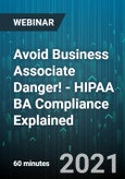 Avoid Business Associate Danger! - HIPAA BA Compliance Explained - Webinar (Recorded)- Product Image