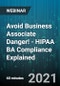 Avoid Business Associate Danger! - HIPAA BA Compliance Explained - Webinar (Recorded) - Product Thumbnail Image